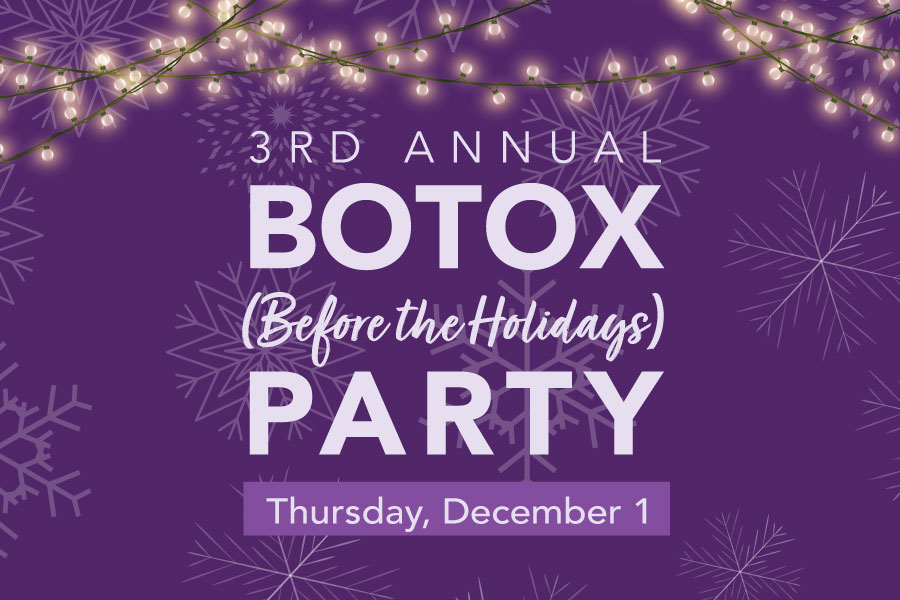 BOTOX Before the Holidays Party